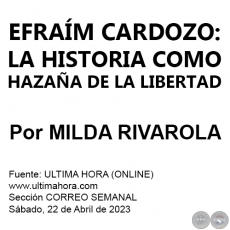 EFRAÍM CARDOZO: LA HISTORIA COMO HAZAÑA DE LA LIBERTAD - Por MILDA RIVAROLA - Sábado, 22 de Abril de 2023